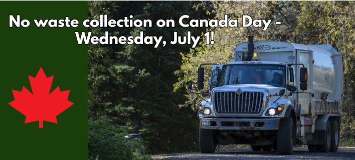 Garbge truck, maple leaf, with text: No waste collection on Canada Day - Wednesday, July 1!